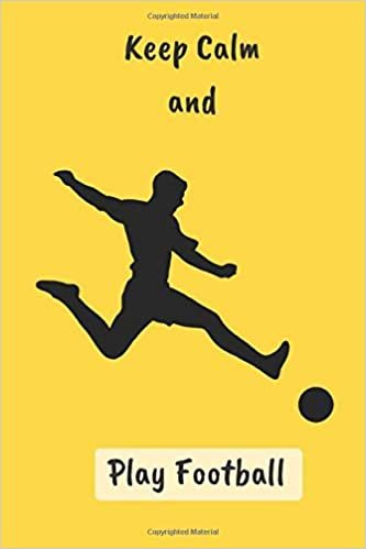 Keep Calm and Play Football: Squared Notebooks for Everybody, Unique Gift, Calculate, Drawing and Writing (110 Pages, Squared, 6 x 9)(Keep Calm Notebooks)