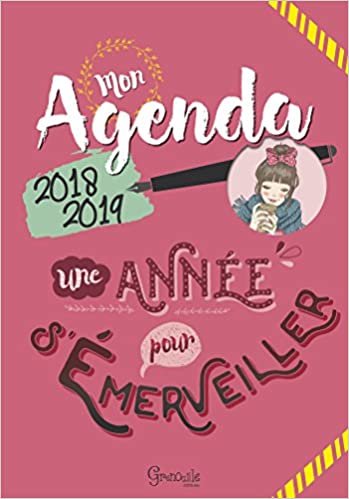 mon agenda 2018-2019: UNE ANNÉE POUR S'ÉMERVEILLER