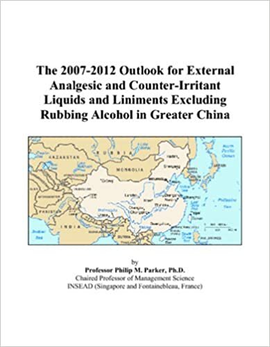 The 2007-2012 Outlook for External Analgesic and Counter-Irritant Liquids and Liniments Excluding Rubbing Alcohol in Greater China