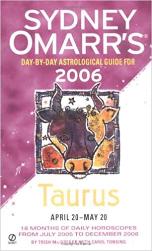 Sydney Omarr's Day-By-Day Astrological Guide 2006: Taurus (SYDNEY OMARR'S DAY BY DAY ASTROLOGICAL GUIDE FOR TAURUS)