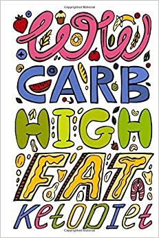Low Carb Hight Fat Keto Diet Weekly Meal Planner : Weekly Planner, Week Of Food Menu Planning Break Fast , Lunch to Dinner plans: Food Log notebook for keto diet family