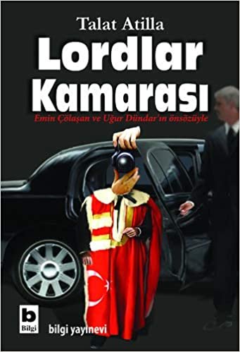 Lordlar Kamarası: Emin Çölaşan ve Uğur Dündar'ın Önsözüyle