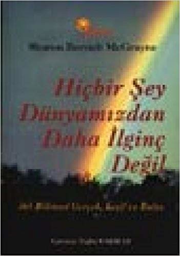 Hiçbir Şey Dünyamızdan Daha İlginç Değil 365 Bilimsel Gerçek, Keşif ve Buluş