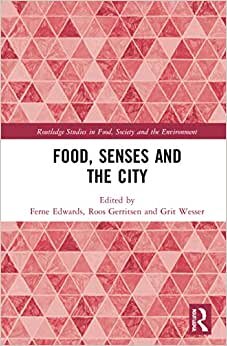 Food, Senses and the City (Routledge Studies in Food, Society and the Environment) indir