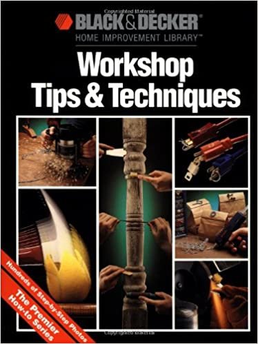 Workshop Tips And Techniques (Black & Decker Home Improvement Library)