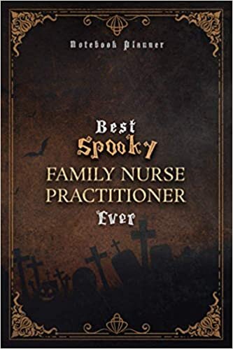 Family Nurse Practitioner Notebook Planner - Luxury Best Spooky Family Nurse Practitioner Ever Job Title Working Cover: A5, Personal, Hour, 120 Pages, ... Daily Organizer, 5.24 x 22.86 cm, 6x9 inch