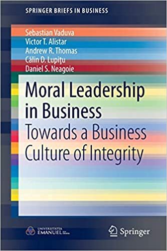 Moral Leadership in Business: Towards a Business Culture of Integrity (SpringerBriefs in Business) indir