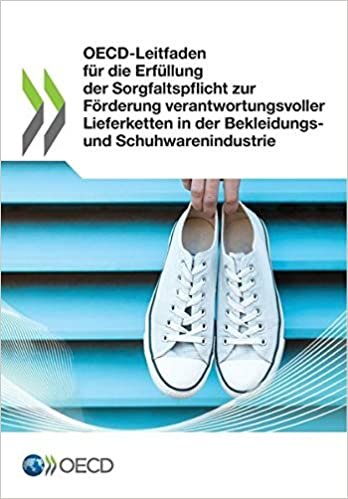 OECD-Leitfaden für die Erfüllung der Sorgfaltspflicht zur Förderung verantwortungsvoller Lieferketten in der Bekleidungs- und Schuhwarenindustrie