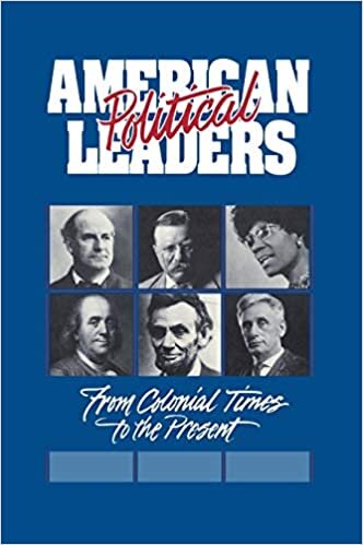 American Political Leaders: From Colonial Times to the Present (Biographies of American Leaders)