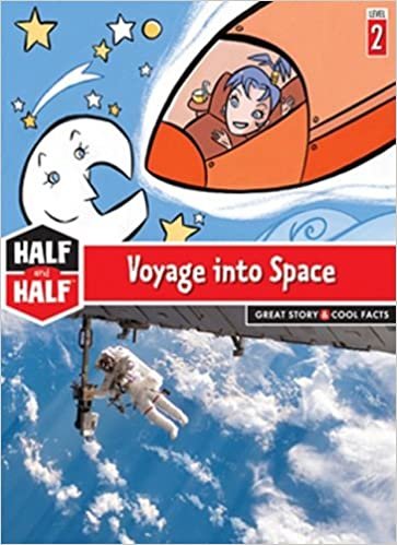 Voyage Into Space: Great Story & Cool Facts (Half & Half Books: Level 2)