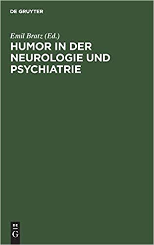 Humor in der Neurologie und Psychiatrie: Gesammelt von den Fachärzten des deutschen Sprachgebiets