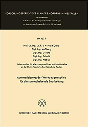 Automatisierung der Werkzeugmaschine für die spanabhebende Bearbeitung (Forschungsberichte des Landes Nordrhein-Westfalen) indir