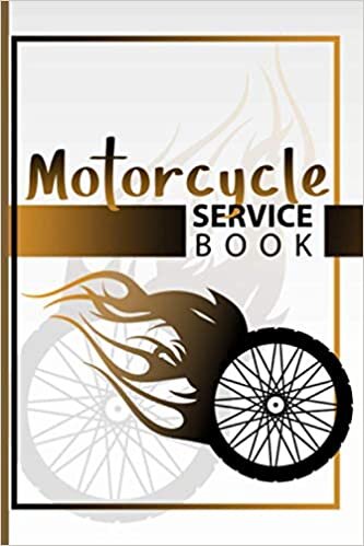 Motorcycle Service Book: Motorcycle Maintenace Log book - Motorcycle Maintenance And Repair Log - Track & Record Services And Repairs For All Motorcycle - Motorcycle Service Journal