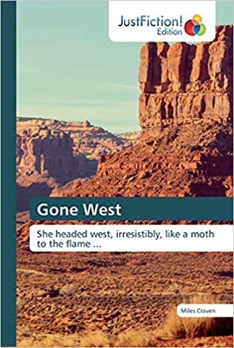 Gone West: She headed west, irresistibly, like a moth to the flame ... indir