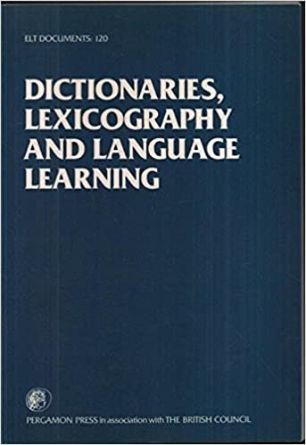 Dictionaries, Lexicography and Language Learning (English Language Teaching Documents, Vol 120)