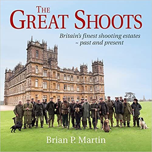 The Great Shoots: Britain's finest shooting estates - past and present