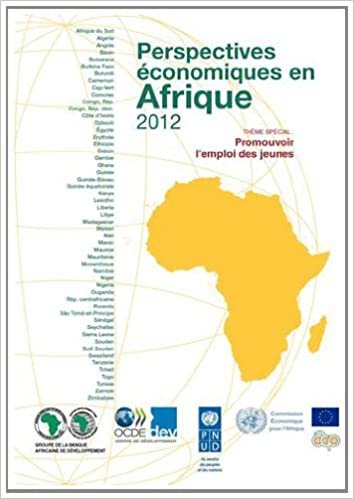 Perspectives Economiques En Afrique 2012: Promouvoir L'Emploi Des Jeunes (OECD Development Centre)