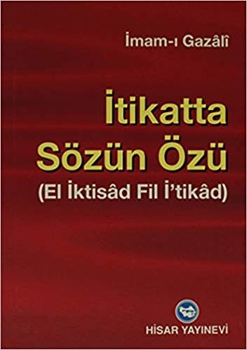 İtikatta Sözün Özü: El İktisad Fil İ'tikad indir