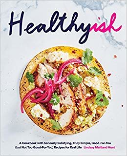 Healthyish: A Cookbook with Seriously Satisfying, Truly Simple, Good-For-You (but not too Good-For-You) Recipes for Real Life indir