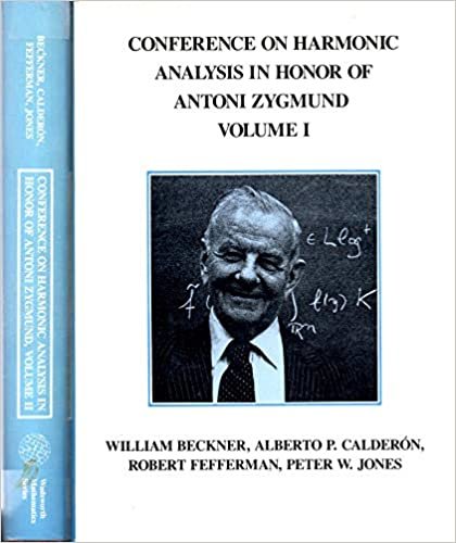 Conference on Harmonic Analysis in Honor of Antoni Zygmund: Conference Proceedings in Honor of Antoni Zygmund (The Wadsworth & Brooks/Cole Mathematics Series)