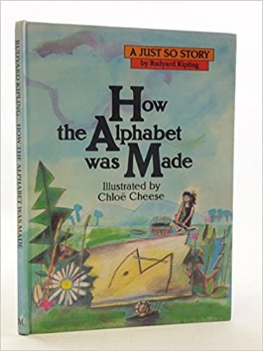 How The Alphabet Was Made (Just So Stories S.)