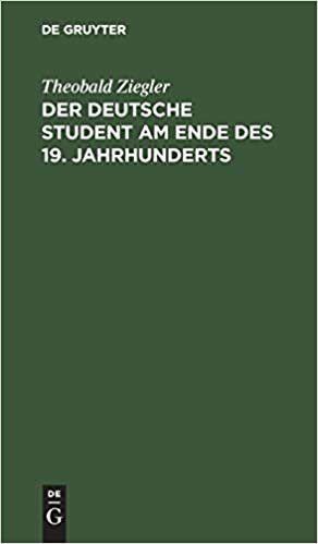 Der deutsche Student am Ende des 19. Jahrhunderts