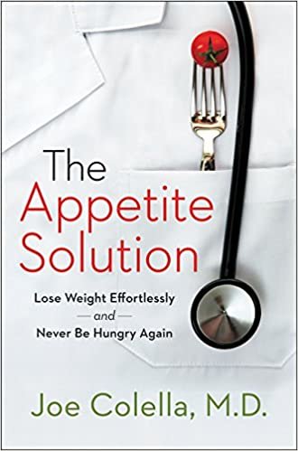 The Appetite Solution: Lose Weight Effortlessly and Never Be Hungry Again
