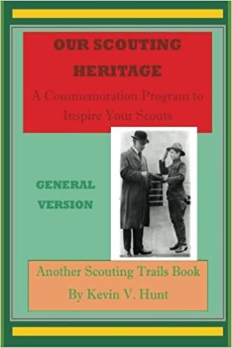 Our Scouting Heritage - General Version: A Commemoration Program to Inspire Your Scouts (Scouting Trails)