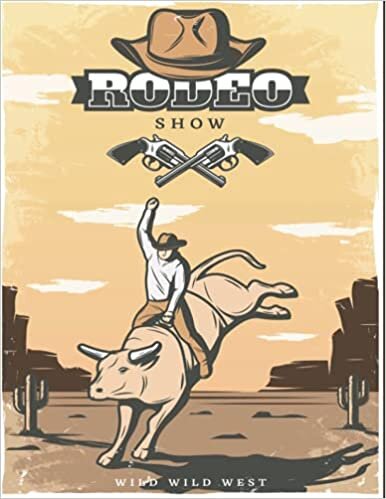 Rodeo show wild wild west notebook: Funny wild wild west Composition Notebooks - 8.5"x 11" 50 Blank Lined Pages Diary Notebook - Cute Gift Idea For Rodeo Horse