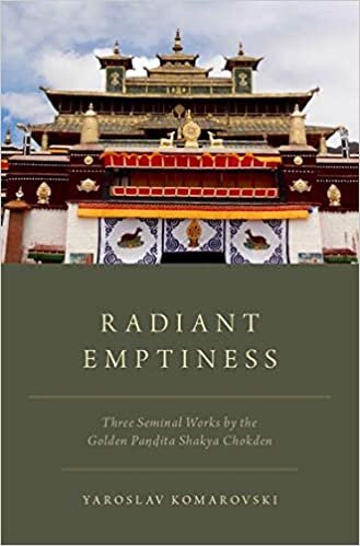 Radiant Emptiness: Three Seminal Works by the Golden Pandita Shakya Chokden