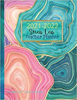 Stress Less Teacher Planner - Academic Year - Lesson Plan Book: Agate Weekly and Monthly Dated Agenda Calendar With Tabs, Record And Grade Book | Teacher Gift | XL (8.5’’x11’’) indir