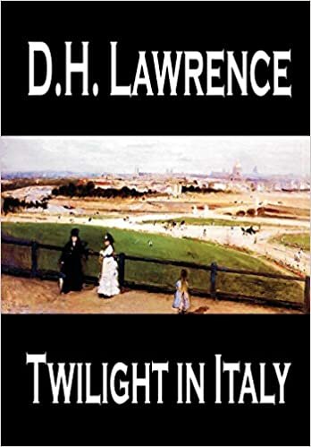 Twilight in Italy by D. H. Lawrence, Travel, Europe, Italy