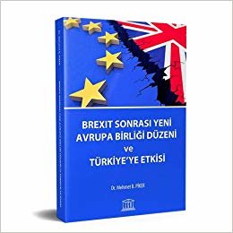 Brexit Sonrası Yeni Avrupa Birliği Düzeni ve Türkiye’ye Etkisi