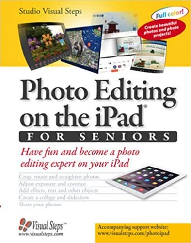 Photo Editing on the Ipad for Seniors: Have Fun and Become a Photo Editing Expert on Your iPad (Studio Visual Steps) indir
