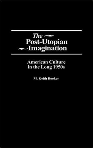 The Post-utopian Imagination: American Culture in the Long 1950s (Contributions to the Study of American Literature) indir