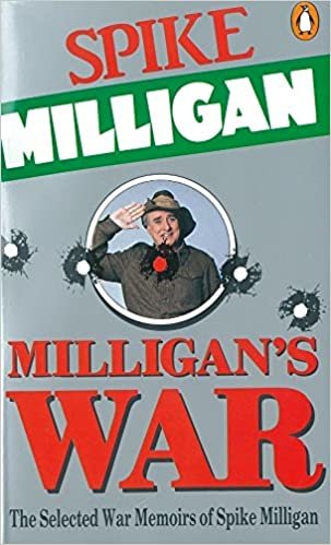 Milligan's War: The Selected War Memoirs of Spike Milligan