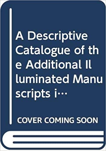 A Descriptive Catalogue of the Additional Illuminated Manuscripts in the Fitzwilliam Museum: Volume 1: Acquired between 1895 and 1979 (Excluding the ... 1979 (Excluding the McClean Collection): 001 indir