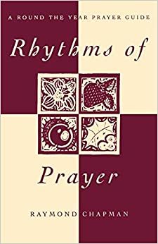 Rhythms of Prayer: A Round-the-year Prayer Guide