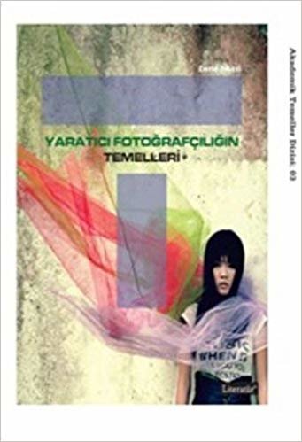 Yaratıcı Fotoğrafçılığın Temelleri