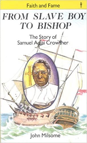 From Slave Boy to Bishop: The Story of Samuel Adjai Crowther (Stories of Faith & Fame)