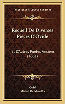 Recueil De Diverses Pieces D'Ovide: Et D'Autres Poetes Anciens (1661)