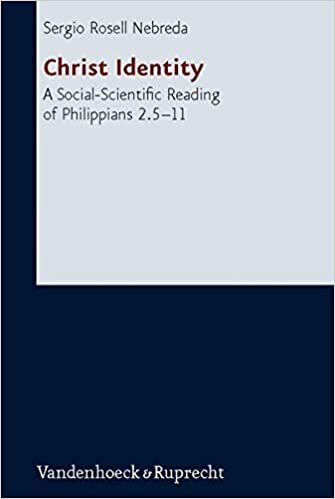 Christ Identity: A Social-Scientific Reading of Philippians 2.5-11 (Forschungen Zur Religion Und Literatur Des Alten Und Neuen T)