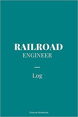 Railroad Engineer Log: Superb Notebook Journal For Railroad Engineers