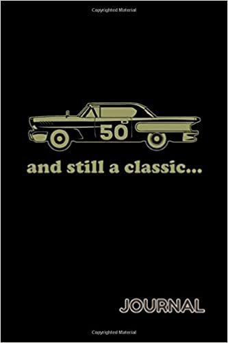 And Still a Classic Journal: 50th Birthday Classic Golden Years Old - 120 Dot Grid Pages, 6 x 9 inches, White Paper, Matte Finished Soft Cover indir