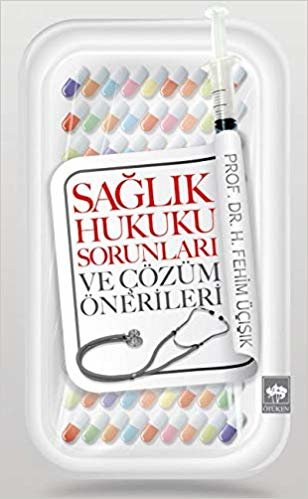 Sağlık Hukuku Sorunları ve Çözüm Önerileri