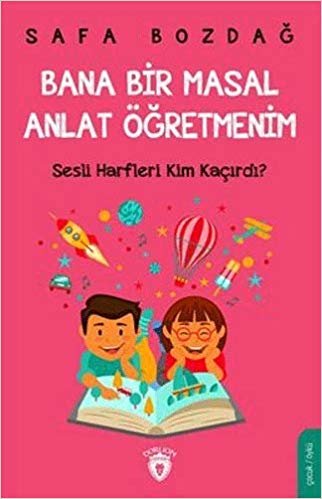 Bana Bir Masal Anlat Öğretmenim: Sesli Harfleri Kim Kaçırdı? indir