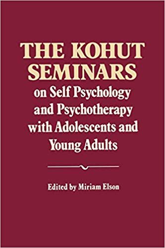 The Kohut Seminars: On Self Psychology and Psychotherapy with Adolescents and Young Adults indir