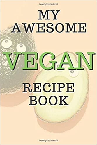 My Awesome Vegan Recipe Book