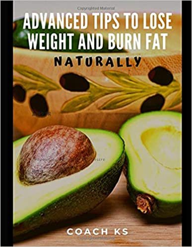 Advanced tips to lose weight and burn fat: NATURALLY - EASILY - SUSTAINABLY indir