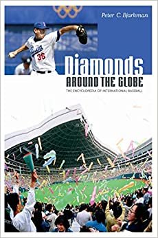 Diamonds Around the Globe: The Encyclopedia of International Baseball indir